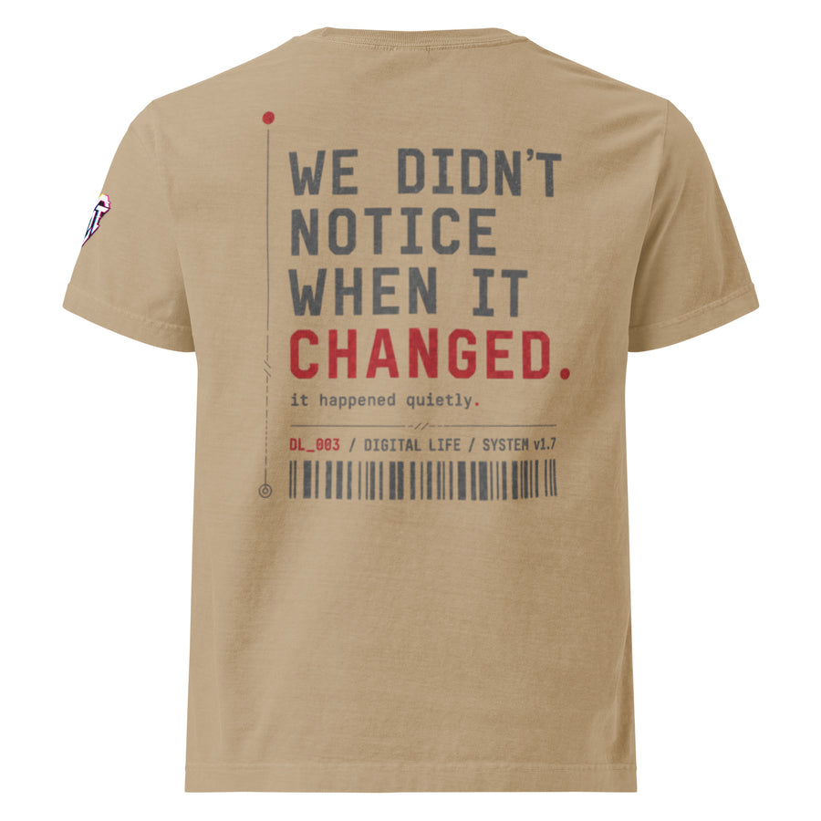 We Didn’t Notice When It Changed Oversized T-Shirt | Digital Life DL_003